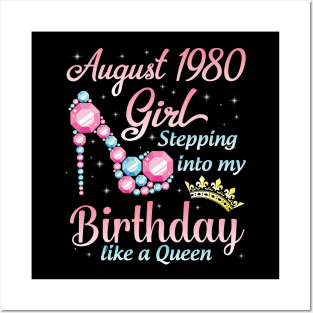 August 1980 Girl Stepping Into My Birthday 40 Years Like A Queen Happy Birthday To Me You Posters and Art